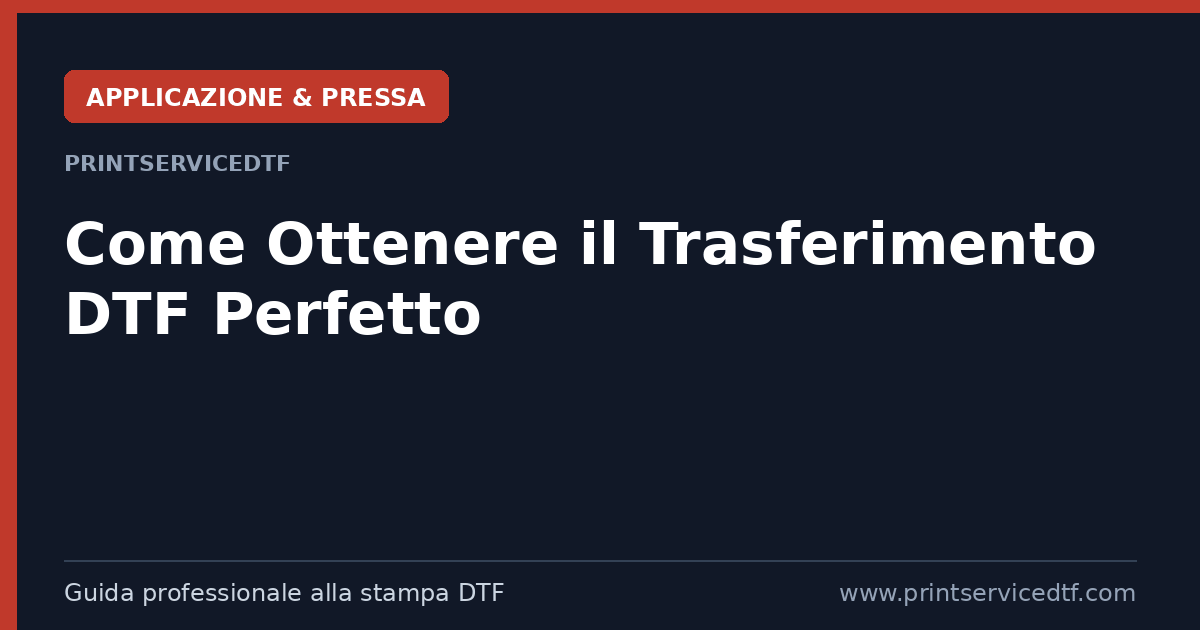 Al momento stai visualizzando Guida Definitiva: Come ottenere il trasferimento DTF perfetto con PrintServiceDTF
