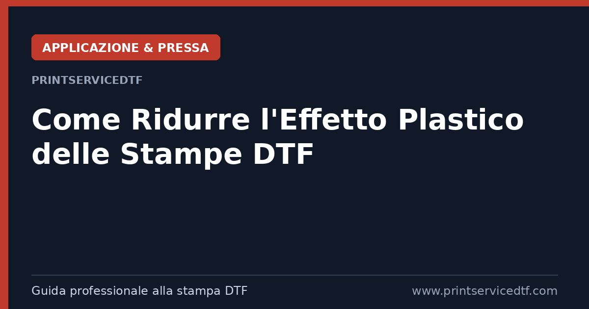 Al momento stai visualizzando Come Ridurre l’Effetto Plastico delle Stampe DTF