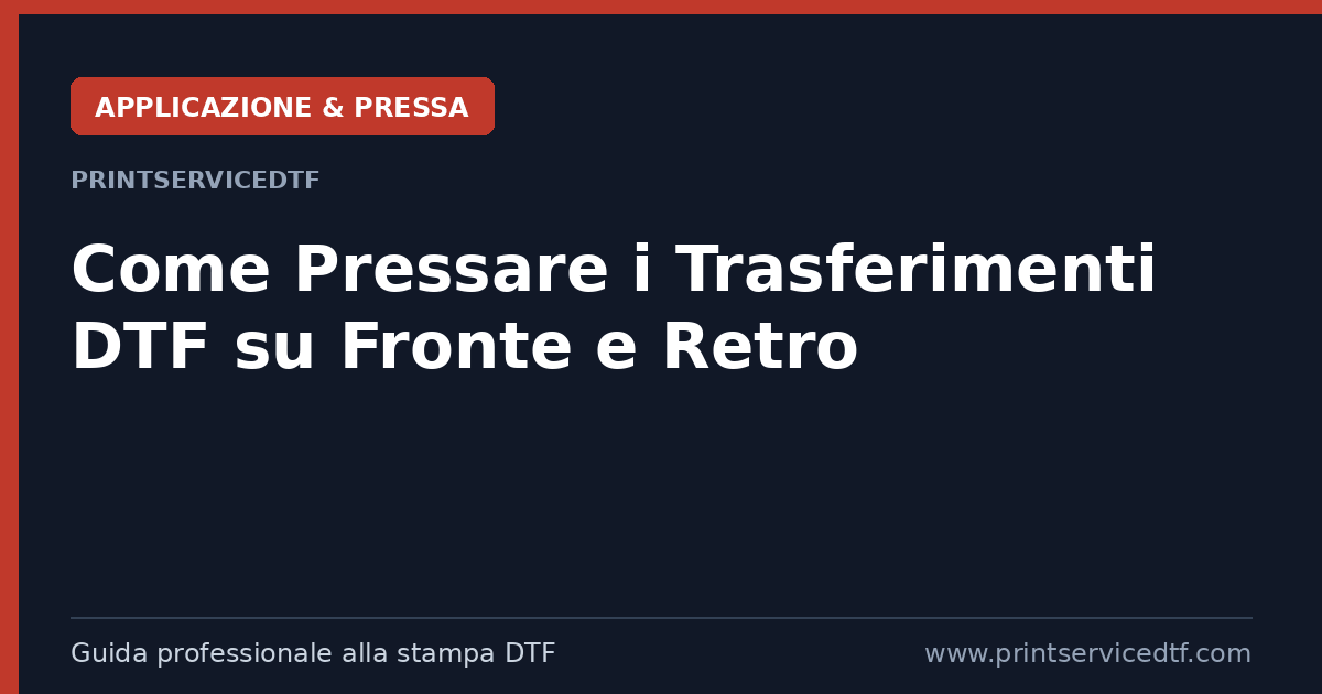 Al momento stai visualizzando Come Pressare i Trasferimenti DTF su Fronte e Retro