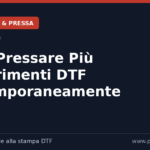 Come Pressare Più Trasferimenti DTF Contemporaneamente: La Guida Completa