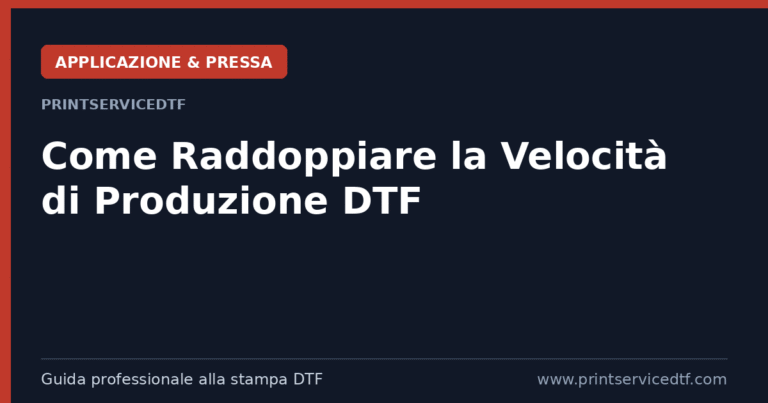 Scopri di più sull'articolo Come raddoppiare la velocità di produzione DTF con PrintServiceDTF