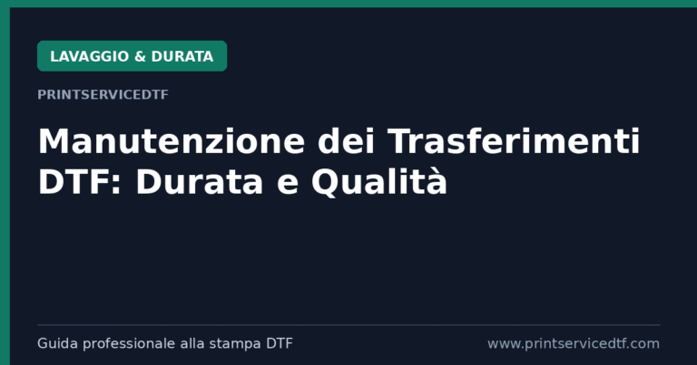 Scopri di più sull'articolo Guida alla Manutenzione dei Trasferimenti DTF: Come Garantire Durata e Qualità
