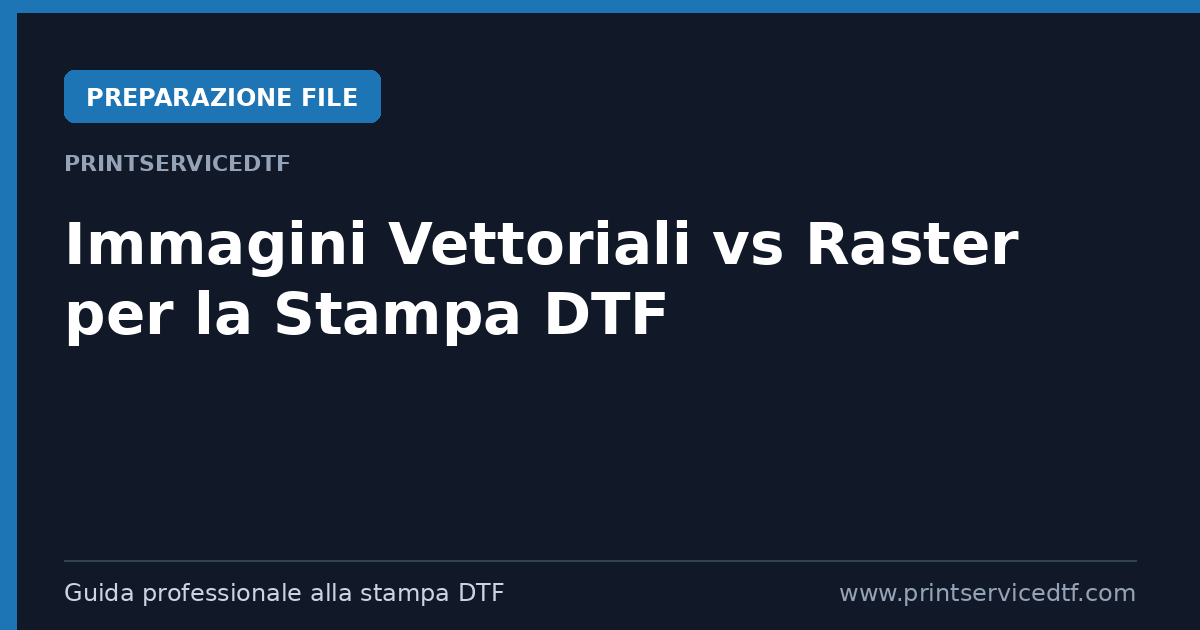 Scopri di più sull'articolo Immagini Vettoriali vs Raster: Qual è il Formato Migliore per la Stampa DTF?