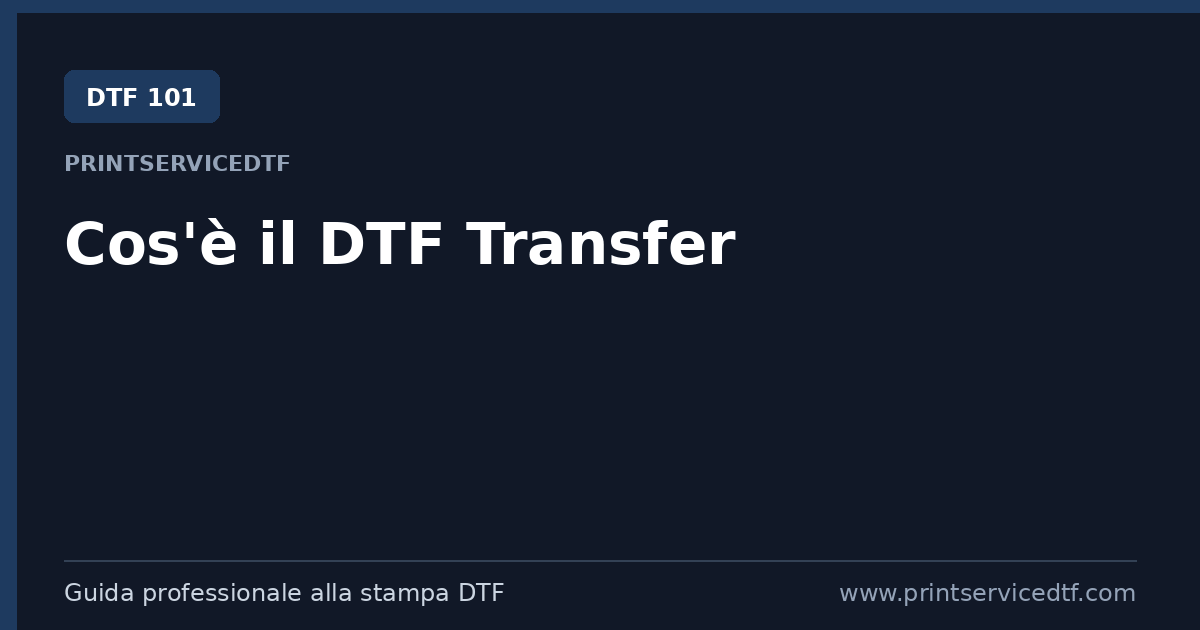 Al momento stai visualizzando Cos’è il DTF Transfer