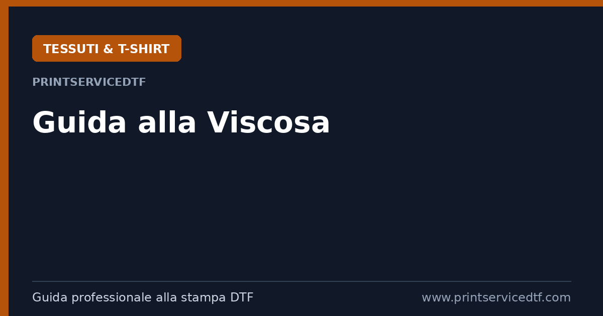 Al momento stai visualizzando Guida alla Viscosa