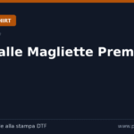 Guida alle Magliette Premium